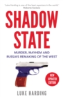 Shadow State : Murder, Mayhem and Russia’s Remaking of the West - Book