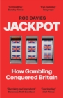 Jackpot : How Gambling Conquered Britain - Book