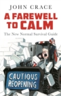 A Farewell to Calm : The New Normal Survival Guide - eBook