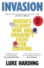 Invasion : Russia’s Bloody War and Ukraine’s Fight for Survival - Book