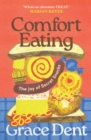 Comfort Eating : The Joy of Secret Snacks and Naughty Nibbles - Book