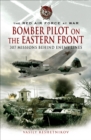 Bomber Pilot on the Eastern Front : 307 Missions Behind Enemy Lines - eBook