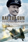 RAF Top Gun : The Story of Battle of Britain Ace and World Air Speed Record Holder Air Cdre E.M. 'Teddy' Donaldson CB, CBE, DSO, AFC*, LoM (USA) - eBook
