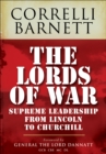 The Lords of War : Supreme Leadership from Lincoln to Churchill - eBook