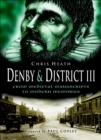 Denby & District III : From Medieval Manuscripts to Modern Memories - eBook