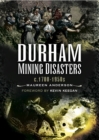 Durham Mining Disasters, c. 1700-1950s - eBook