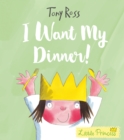 I Want My Dinner! - Book