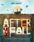 After the Fall : How Humpty Dumpty got back up again - Book