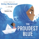 The Proudest Blue : A Story of Hijab and Family - Book