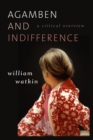 Agamben and Indifference : A Critical Overview - Book