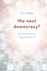 Next Democracy? : The Possibility of Popular Control - eBook