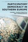Participatory Democracy in Southern Europe : Causes, Characteristics and Consequences - Book
