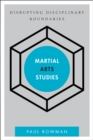 Martial Arts Studies : Disrupting Disciplinary Boundaries - eBook