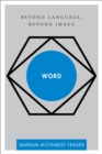 Word : Beyond Language, Beyond Image - eBook