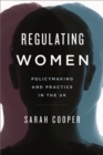 Regulating Women : Policymaking and Practice in the UK - eBook