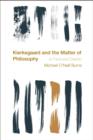 Kierkegaard and the Matter of Philosophy : A Fractured Dialectic - Book