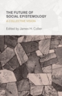 Future of Social Epistemology : A Collective Vision - eBook