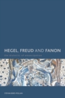 Hegel, Freud and Fanon : The Dialectic of Emancipation - Book