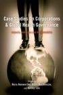 Case Studies on Corporations and Global Health Governance : Impacts, Influence and Accountability - Book
