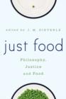 Just Food : Philosophy, Justice and Food - Book