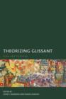 Theorizing Glissant : Sites and Citations - Book