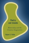 Poetry and Islands : Materiality and the Creative Imagination - eBook