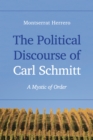 Political Discourse of Carl Schmitt : A Mystic of Order - eBook