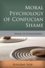 Moral Psychology of Confucian Shame : Shame of Shamelessness - Book