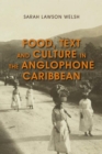 Food, Text and Culture in the Anglophone Caribbean - Book