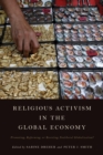 Religious Activism in the Global Economy : Promoting, Reforming, or Resisting Neoliberal Globalization? - eBook