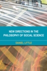 New Directions in the Philosophy of Social Science - Book