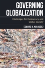 Governing Globalization : Challenges for Democracy and Global Society - Book