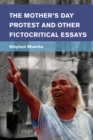 Mother's Day Protest and Other Fictocritical Essays - eBook