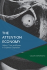 The Attention Economy : Labour, Time and Power in Cognitive Capitalism - Book