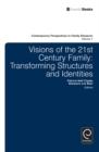 Visions of the 21st Century Family : Transforming Structures and Identities - Book