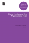 Shared Services as a New Organizational Form - eBook