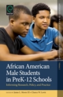 African American Male Students in Prek-12 Schools : Informing Research, Policy, and Practice - Book