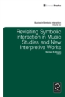 Revisiting Symbolic Interaction in Music Studies and New Interpretive Works - eBook