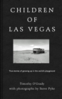Children of Las Vegas : True Stories about Growing up in the World's Playground - Book