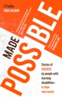 Made Possible : Stories of success by people with learning disabilities - in their own words - eBook