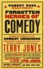 Forgotten Heroes of Comedy : An Encyclopedia of the Comedy Underdog - Book