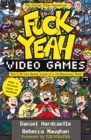 Fuck Yeah, Video Games : The Life and Extra Lives of a Professional Nerd - Book