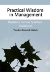 Practical Wisdom in Management : Business Across Spiritual Traditions - Book