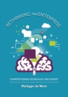 Rethinking the Enterprise : Competitiveness, Technology and Society - Book