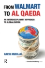 From Walmart to Al Qaeda : An Interdisciplinary Approach to Globalization - Book