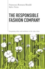 The Responsible Fashion Company : Integrating Ethics and Aesthetics in the Value Chain - Book