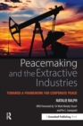 Peacemaking and the Extractive Industries : Towards a Framework for Corporate Peace - Book