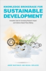 Knowledge Brokerage for Sustainable Development : Innovative Tools for Increasing Research Impact and Evidence-Based Policy-Making - Book
