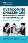 Overcoming Challenges to Gender Equality in the Workplace : Leadership and Innovation - Book