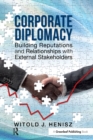 Corporate Diplomacy : Building Reputations and Relationships with External Stakeholders - Book